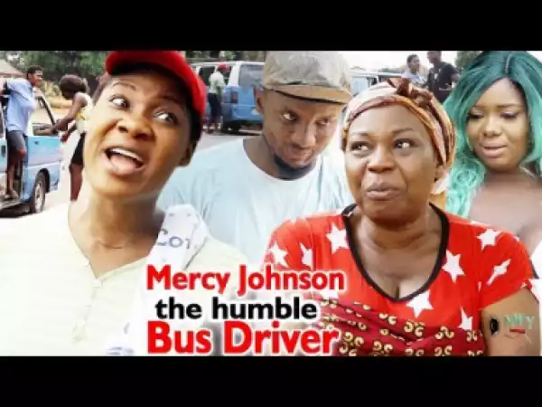Mercy Johnson The Humble Bus Driver (Final Season) - 2019